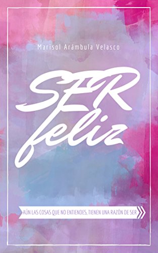 Download SER Feliz: Aún las cosas que no entiendes, tienen una razón de ser.