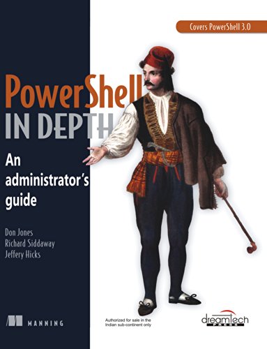 Powershell in Depth: An Administrator's Guide