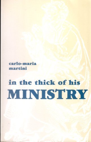 In the Thick of His Ministry by Carlo Maria Martini (1991-01-02) en ligne In the Thick of His Ministry by Carlo Maria Martini (1991-01-02) en ligne