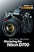 Produktbild Mastering the Nikon D700 (Nikonians Press)