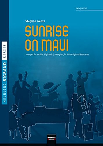 Helbling Bigband Series - Sunrise on Maui: Easy/Leicht - arranged for smaller big bands/arrangiert für kleine Bigband-Besetzung
