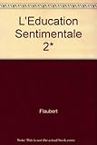 L'EDUCATION SENTIMENTALE. Tome 2