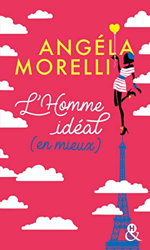 Recherche et téléchargement gratuits de livres DJVU L'homme idéal (en mieux) : Découvrez aussi le nouveau roman feel good d'Angela Morelli, Juste quelqu'un de bien (Les Parisiennes t. 1) DJVU