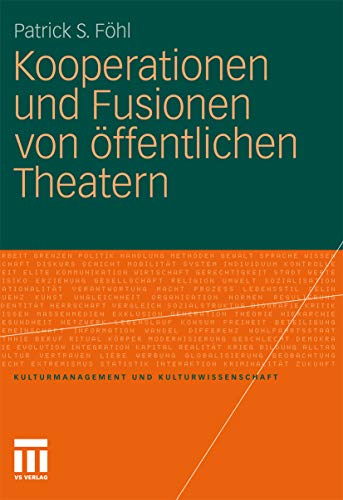 Kooperationen und Fusionen von öffentlichen Theatern (Kulturmanagement und Kulturwissenschaft)