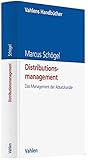 Distributionsmanagement: Das Management der Absatzkanäle by Marcus Schögel