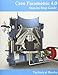 Creo Parametric 4.0 - Step-By-Step Guide: CAD/CAM Book by