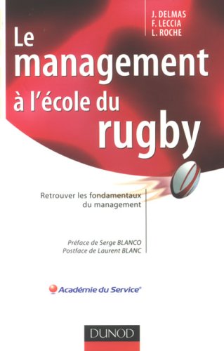 Télécharger Le management à l'école du rugby : Retrouver les fondamentaux du management PDF Ebook En Ligne