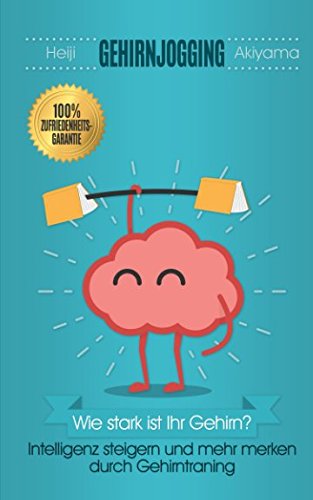 Gehirnjogging: Intelligenz steigern und mehr merken durch Gehirntraining Gehirnjogging: Intelligenz steigern und mehr merken durch Gehirntraining