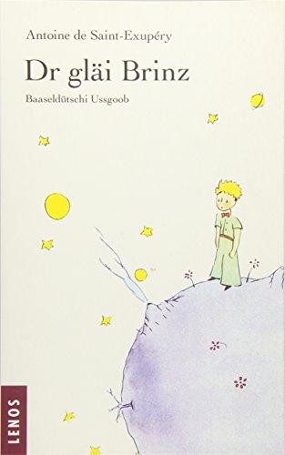 Dr gläi Brinz: Baaseldütschi Ussgoob (Baseldeutsche Ausgabe) - Der kleine Prinz livre
