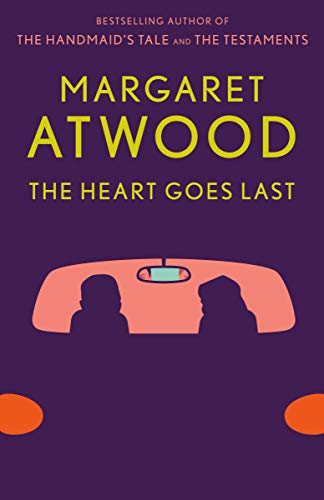 The Heart Goes Last: A Novel (English Edition) The Heart Goes Last: A Novel (English Edition)