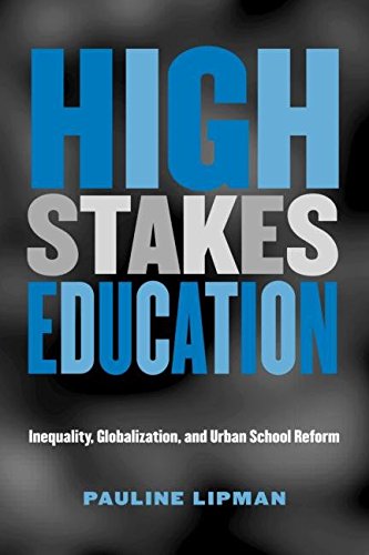 [(High Stakes Education : Inequality, Globalization and Urban School Reform)] [By (author) Pauline Lipman] published on (January, 2004)