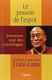 Le Pouvoir de l'esprit : Entretiens avec des scientifiques