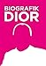 Produktbild Dior: BioGrafik. Künstler-Biografie. Sein Leben, seine Werke, sein Vermächtnis in 50 Infografiken