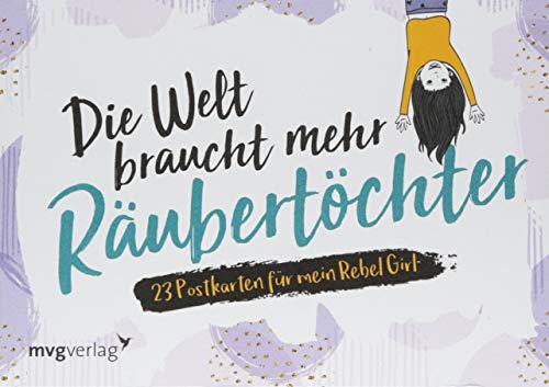 Die Welt braucht mehr Räubertöchter: 24 Postkarten für mein Rebel Girl