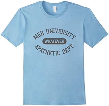 Men's Apathetic Dept T-Shirt   Meh University Whatever Funny Humor XL Baby Blue