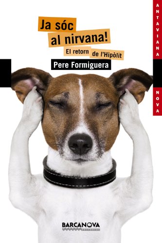 Ja sóc al nirvana!: el retorn de l'hipòlit (llibres infantils i juvenils - antaviana - antaviana nova)