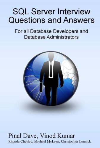 Download SQL Server Interview Questions and Answers: For All Database Developers and Developers Administrators Download SQL Server Interview Questions and Answers: For All Database Developers and Developers Administrators