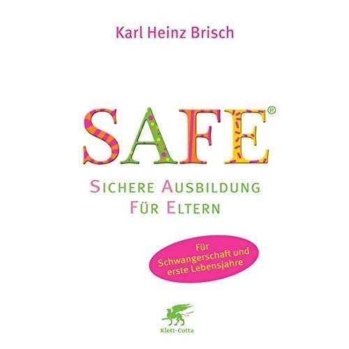 SAFE - Sichere Ausbildung für Eltern: Sichere Bindung zwischen Eltern und Kind