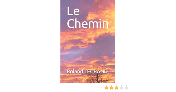 Amazon Fr Le Chemin Legrand Roland Livres