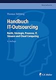 Image de Handbuch IT-Outsourcing: Recht, Strategien, Prozesse, IT, Steuern und Cloud Computing (C.F. Müller