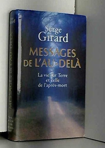 Download Messages de l'au-delà : La vie sur terre et celle de l'après-mort Download Messages de l'au-delà : La vie sur terre et celle de l'après-mort