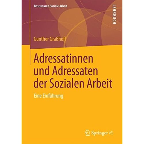 [PDF] Download Adressatinnen und Adressaten der Sozialen Arbeit: Eine Einführung (Basiswissen Soziale Arbeit, Band 3) Kostenlos