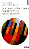 Les non-conformistes des années 30 : Une tentative de renouvellement de la pensée politique française Les non-conformistes des années 30 : Une tentative de renouvellement de la pensée politique française