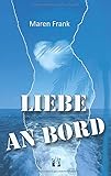 Liebe an Bord by Maren Frank