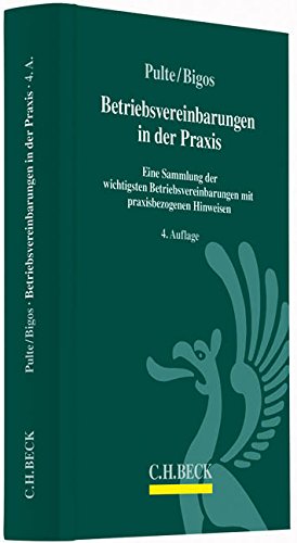Download Betriebsvereinbarungen in der Praxis: Eine Sammlung wichtiger Betriebsvereinbarungen mit praxisbezogenen Hinweisen Download Betriebsvereinbarungen in der Praxis: Eine Sammlung wichtiger Betriebsvereinbarungen mit praxisbezogenen Hinweisen