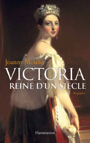 Télécharger Victoria : Reine d'un siècle PDF Lire En Ligne