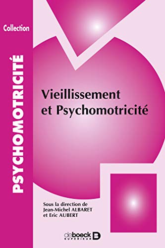 Vieillissement et psychomotricité Vieillissement et psychomotricité