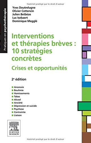 Interventions et thérapies brèves : 10 stratégies concrètes: Crises et opportunités en ligne Interventions et thérapies brèves : 10 stratégies concrètes: Crises et opportunités en ligne