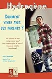 Comment vivre avec ses parents ?