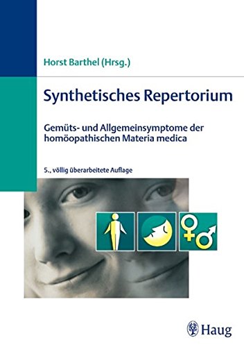 Synthetisches Repertorium: Gemüts- und Allgemeinsymtome der homöopathischen Materia medica