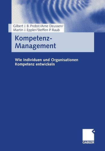 Kompetenz-Management: Wie Individuen und Organisationen Kompetenz entwickeln