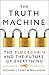 The Truth Machine: The Blockchain and the Future of Everything by 