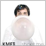 Shoot Me von Kmet