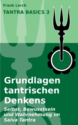 Download Tantra-Basics 3 - Grundlagen tantrischen Denkens (Tantra Basics) Download Tantra-Basics 3 - Grundlagen tantrischen Denkens (Tantra Basics)