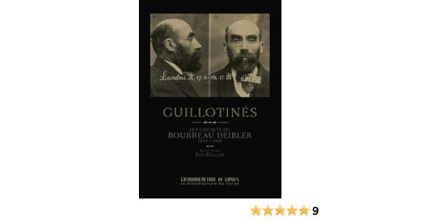 Guillotines Les Carnets Du Bourreau Deibler 1885 1939 Beaux Livres Amazon De Guillon Eric Fremdsprachige Bucher