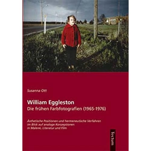 [PDF] Download William Eggleston. Die frühen Farbfotografien (1965-1976). Á„sthetische Positionen und hermeneutische Verfahren im Blick auf analoge Konzeptionen in Malerei- Literatur und Film Kostenlos