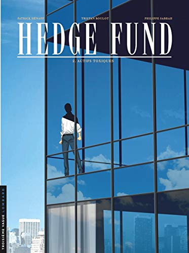 Hedge Fund - tome 2 - Actifs toxiques Hedge Fund - tome 2 - Actifs toxiques