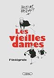 Les vieilles dames: l'intégrale