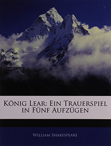 König Lear: Ein Trauerspiel in Fünf Aufzügen