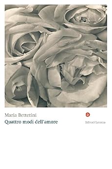Maria Bettetini - Quattro modi dell'amore (2012)
