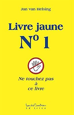 COURTEAU L Livre jaune, n° 1 : Ne touchez pas à ce livre