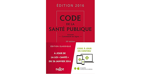Amazon Fr Code De La Sante Publique 2016 30e Ed Markus Jean Paul Cristol Daniele Peigne Jerome Sprungard Suzanne Livres