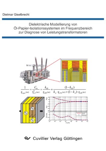 Preisvergleich Produktbild Dielektrische Modellierung von Öl-Papier-Isolationssystemen im Frequenzbereich zur Diagnose von Leistungstransformatoren