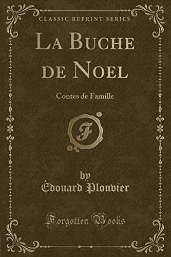 Preisvergleich Produktbild La Buche de Noel: Contes de Famille (Classic Reprint)