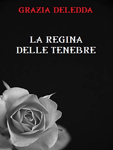Grazia Deledda - La regina delle tenebre (2018)
