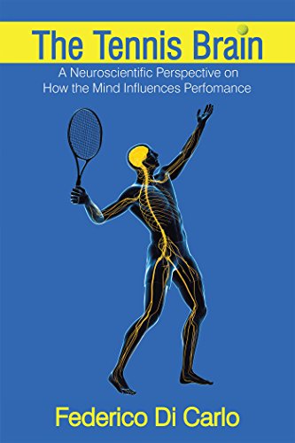 The Tennis Brain: A Neuroscientific Perspective on How the Mind Influences Performance (English Edition) The Tennis Brain: A Neuroscientific Perspective on How the Mind Influences Performance (English Edition)